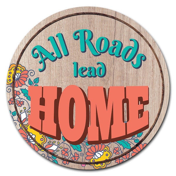 All Roads Lead Home Circle Vinyl Laminated Decal